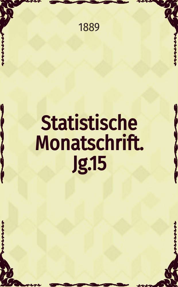 Statistische Monatschrift. Jg.15