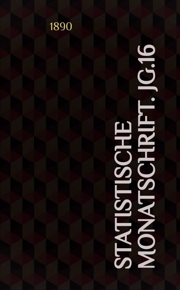 Statistische Monatschrift. Jg.16