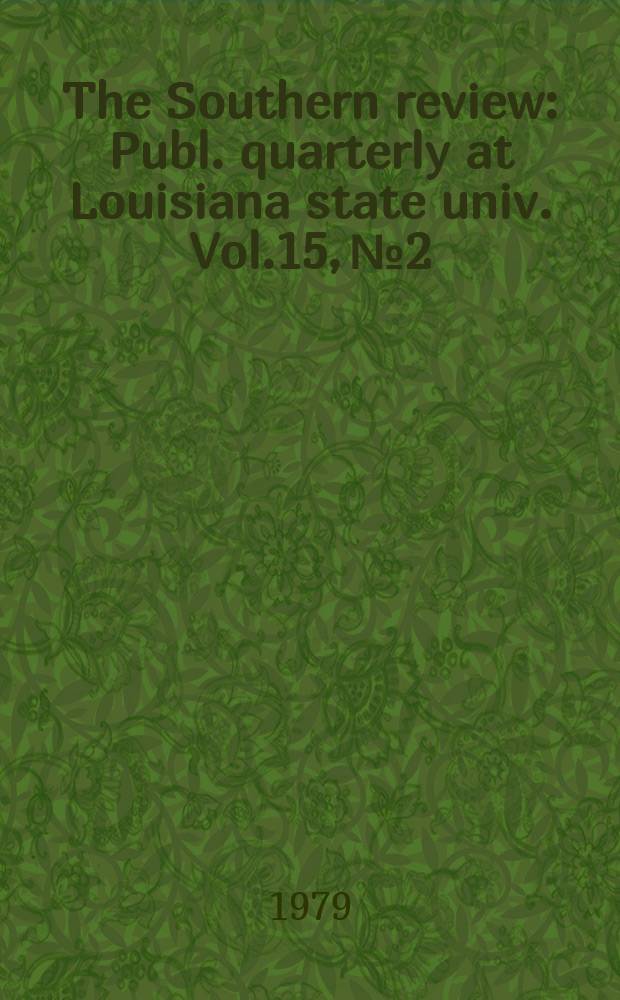 The Southern review : Publ. quarterly at Louisiana state univ. Vol.15, №2