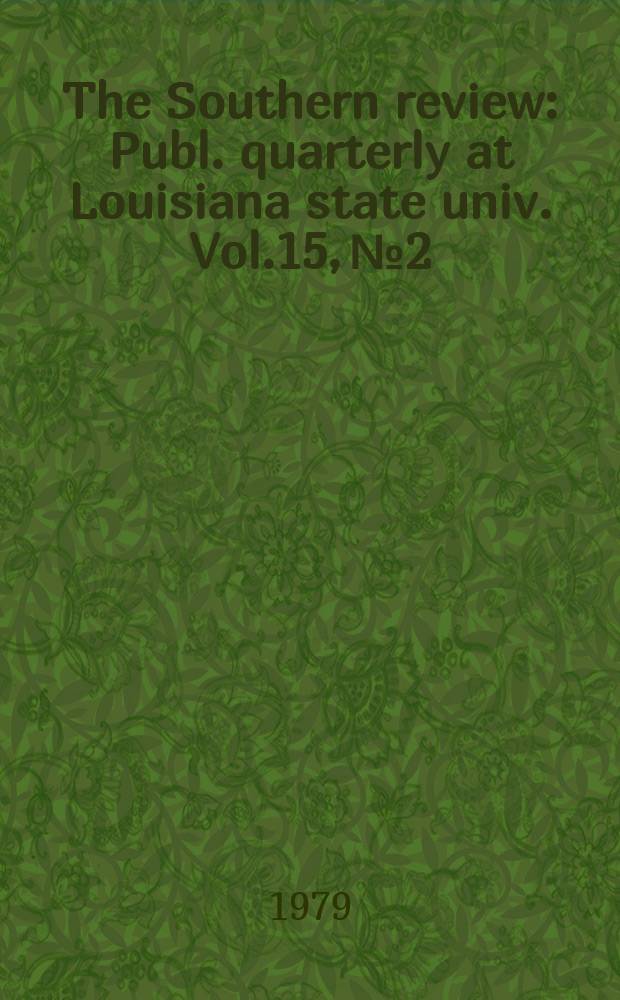 The Southern review : Publ. quarterly at Louisiana state univ. Vol.15, №2