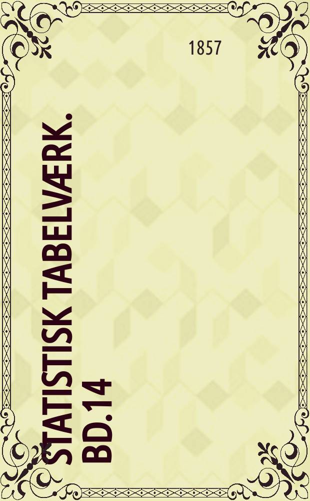 Statistisk tabelværk. Bd.14