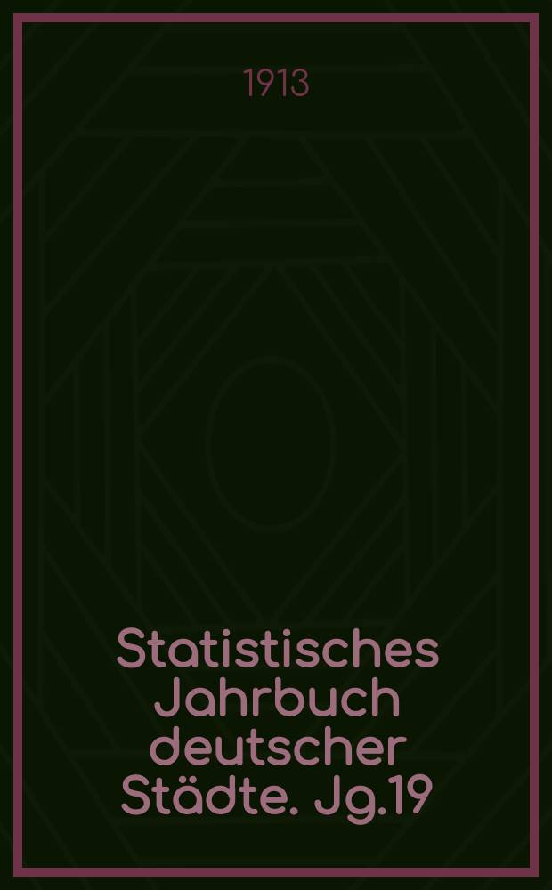 Statistisches Jahrbuch deutscher Städte. Jg.19