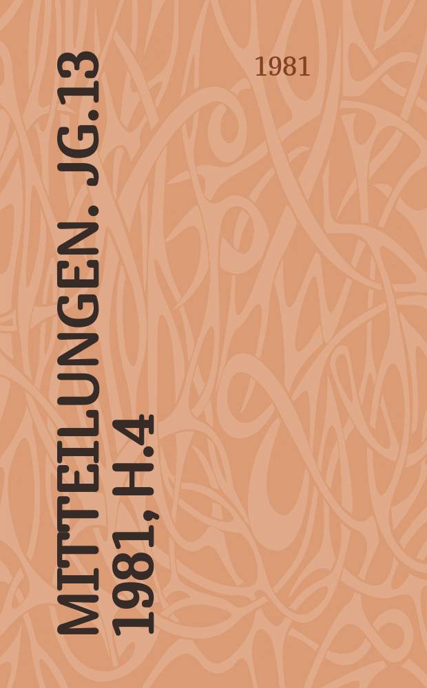 Mitteilungen. Jg.13 1981, H.4
