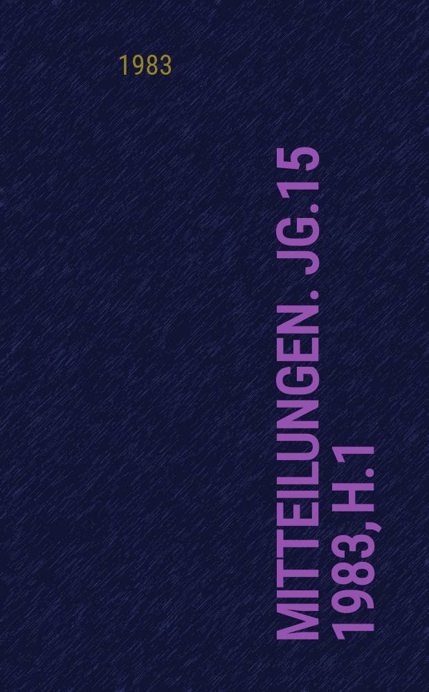 Mitteilungen. Jg.15 1983, H.1