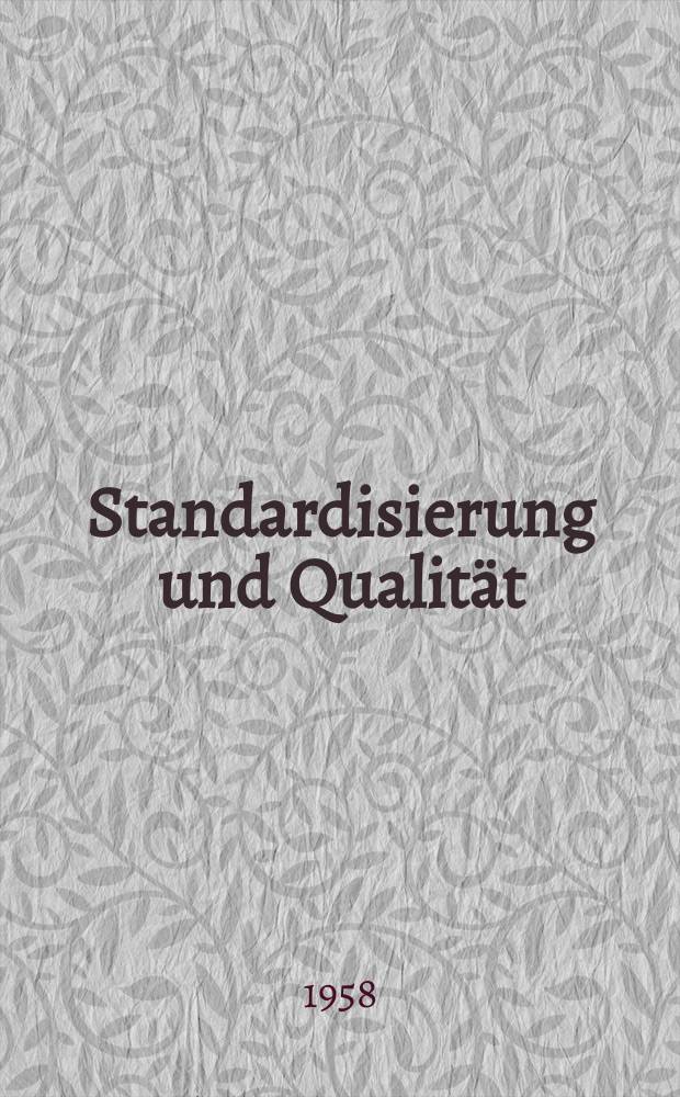 Standardisierung und Qualität : Organ des Amtes für Standardisierung, Messwesen und Warenprüfung. Jg.4 1958, H.3