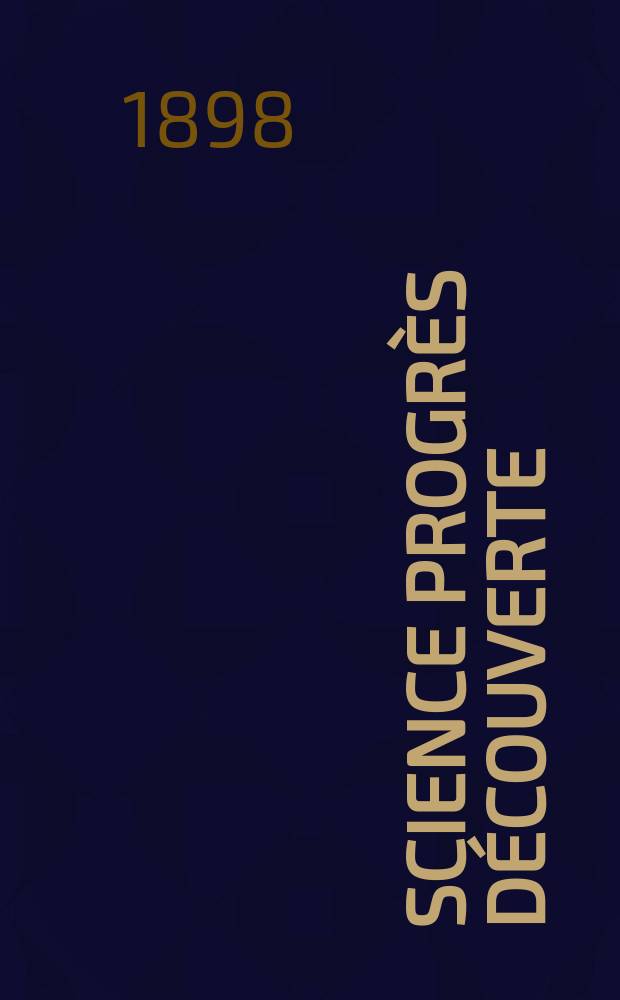 Science progrès découverte : Revue de la Société des ingénieurs civils de France. Année26 1898, Semestre1, №1299