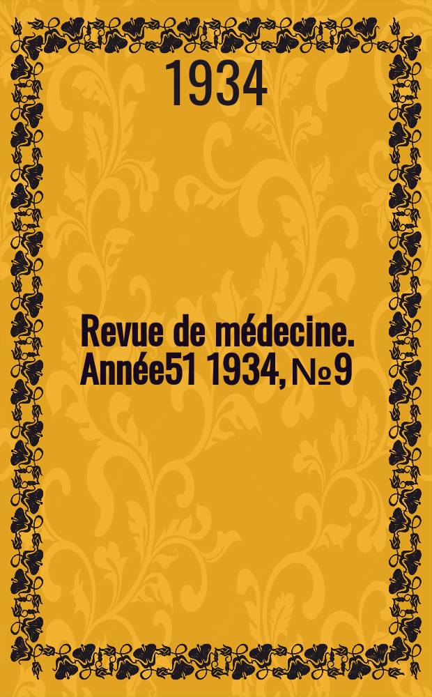 Revue de médecine. Année51 1934, №9
