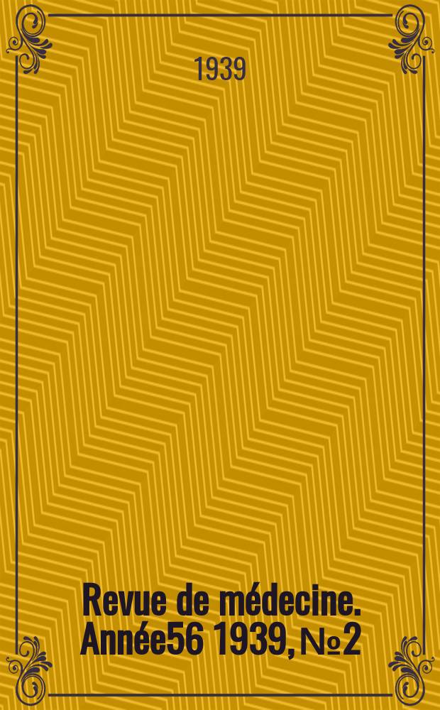 Revue de médecine. Année56 1939, №2