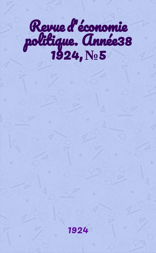 Revue d'économie politique. Année38 1924, №5