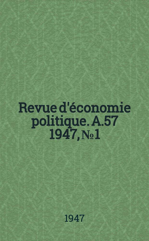 Revue d'économie politique. A.57 1947, №1