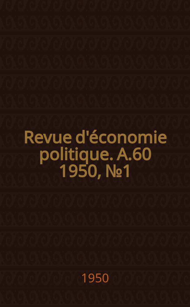 Revue d'économie politique. A.60 1950, №1