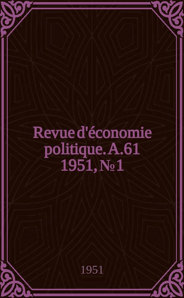 Revue d'économie politique. A.61 1951, №1