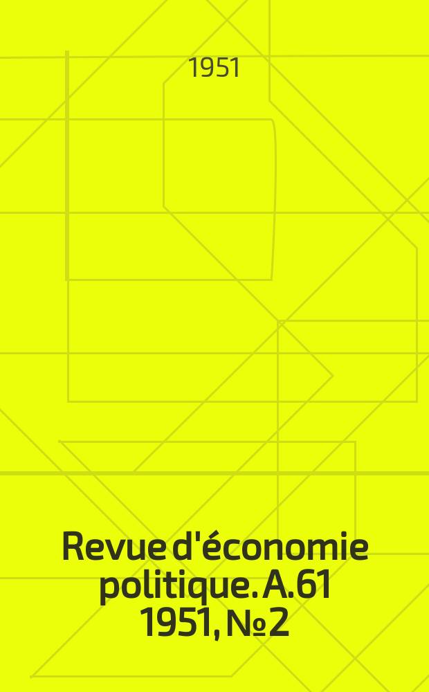 Revue d'économie politique. A.61 1951, №2