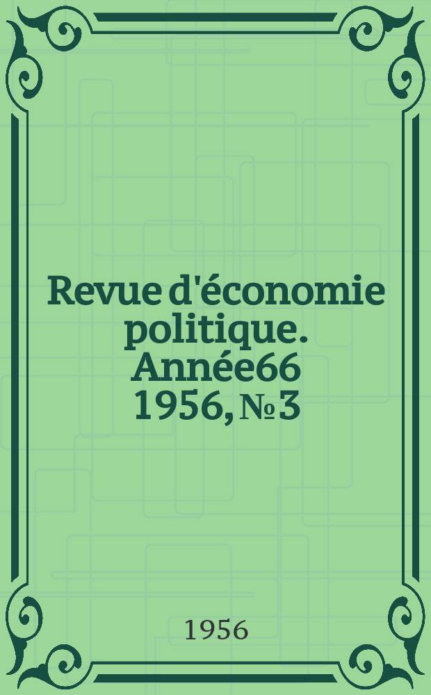 Revue d'économie politique. Année66 1956, №3
