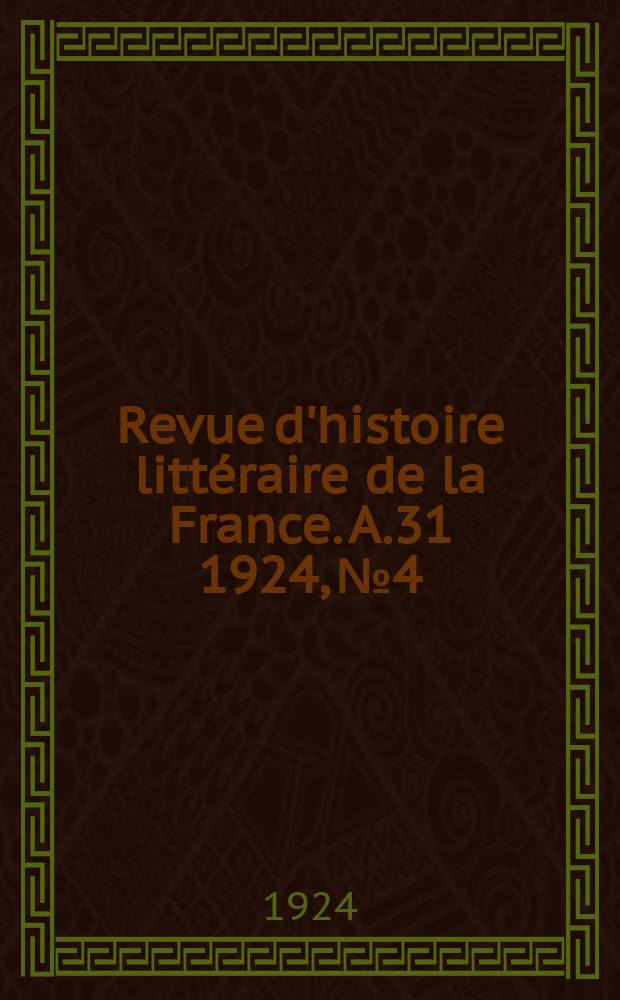 Revue d'histoire littéraire de la France. A.31 1924, №4