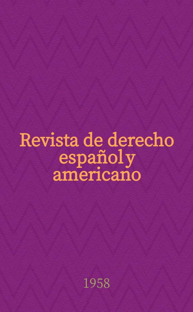 Revista de derecho español y americano : Ed. por el Centro de estudios jurídicos hispanoamericanos. Año3 1958, №14