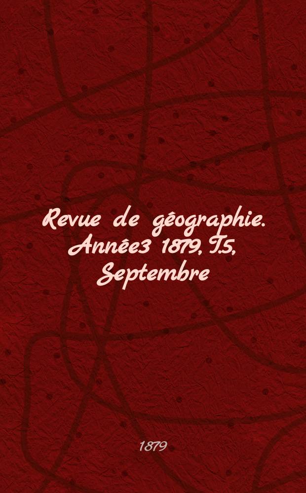 Revue de géographie. Année3 1879, T.5, Septembre