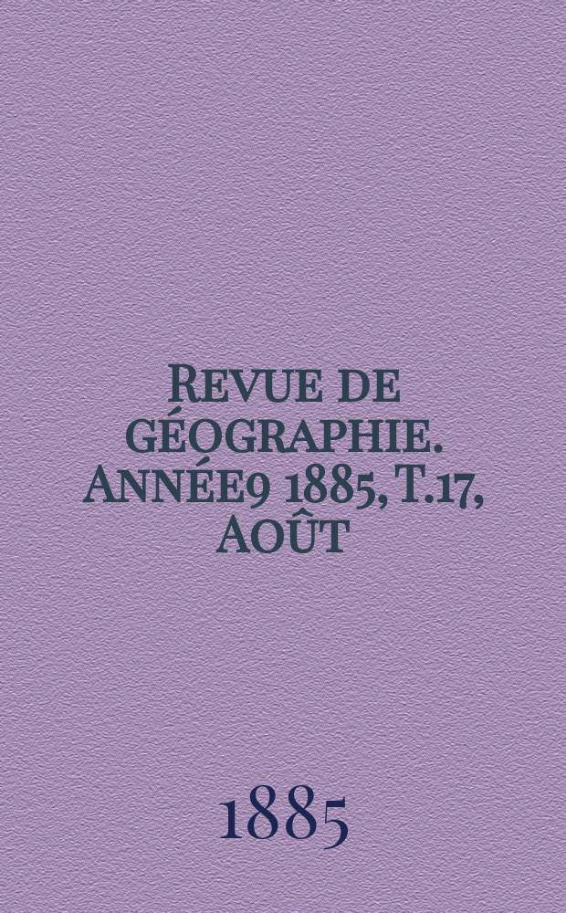 Revue de géographie. Année9 1885, T.17, Août