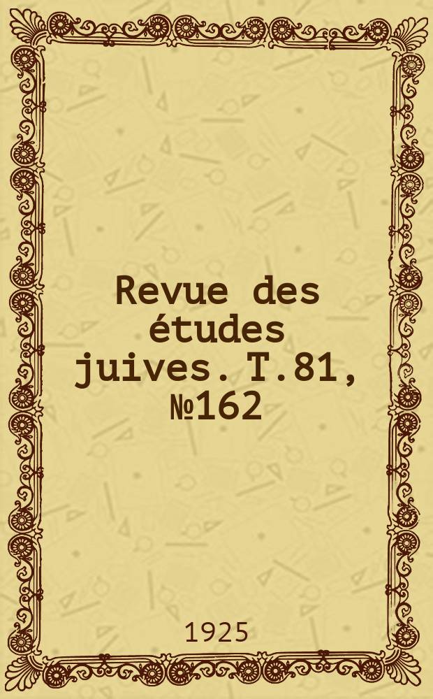 Revue des études juives. T.81, №162