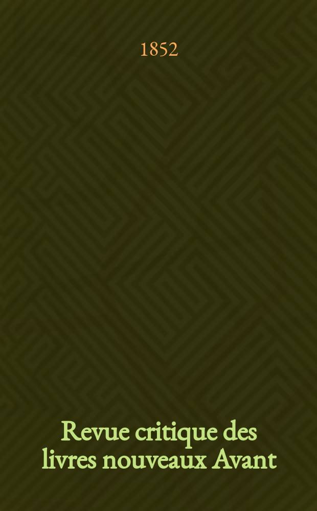 Revue critique des livres nouveaux [Avant] : Bulletin littéraire et scientifique. Année20 1852, Février