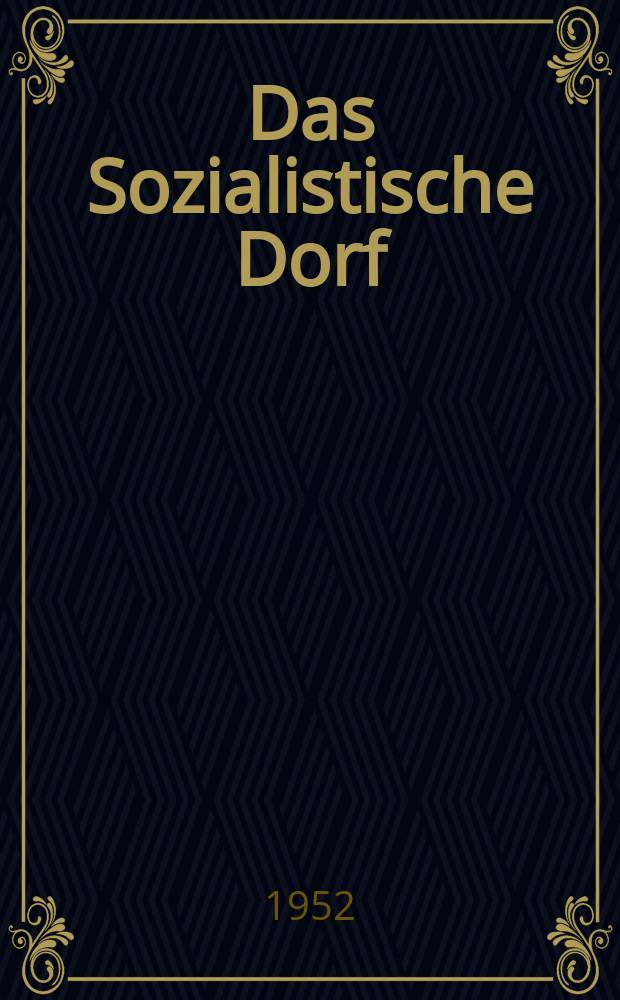 Das Sozialistische Dorf : Monatszeitschrift für Agrarpolitik. Jg.2 1952, H.9