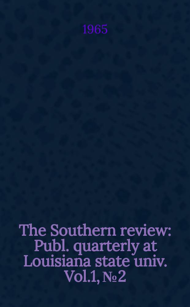 The Southern review : Publ. quarterly at Louisiana state univ. Vol.1, №2