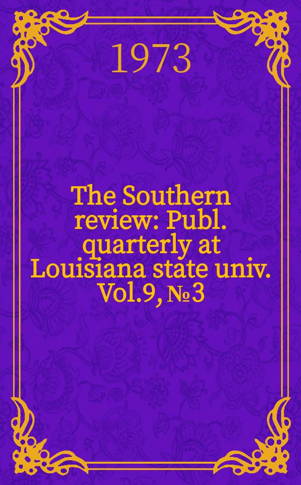 The Southern review : Publ. quarterly at Louisiana state univ. Vol.9, №3