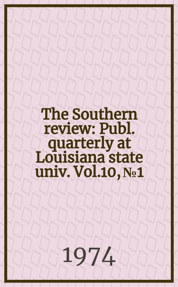 The Southern review : Publ. quarterly at Louisiana state univ. Vol.10, №1