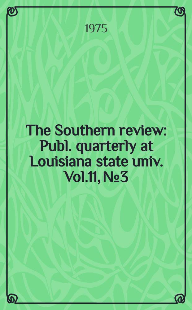 The Southern review : Publ. quarterly at Louisiana state univ. Vol.11, №3