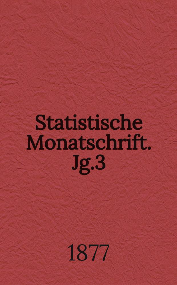 Statistische Monatschrift. Jg.3
