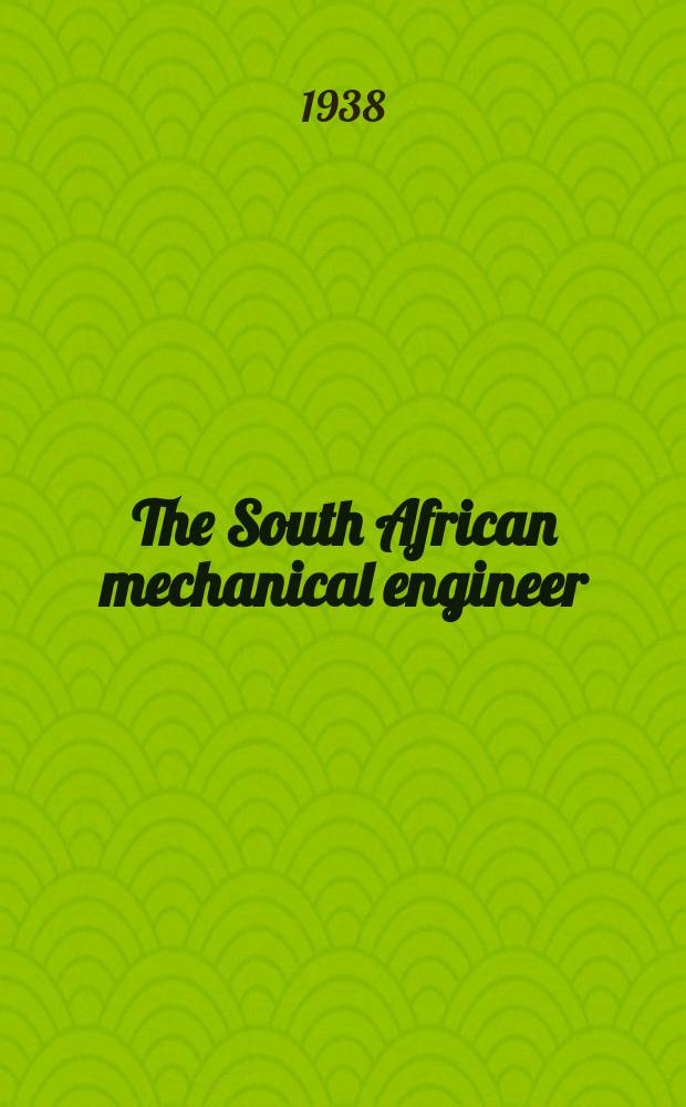 The South African mechanical engineer : The journal of the South African institution of mechanical engineers. Vol.37, №3