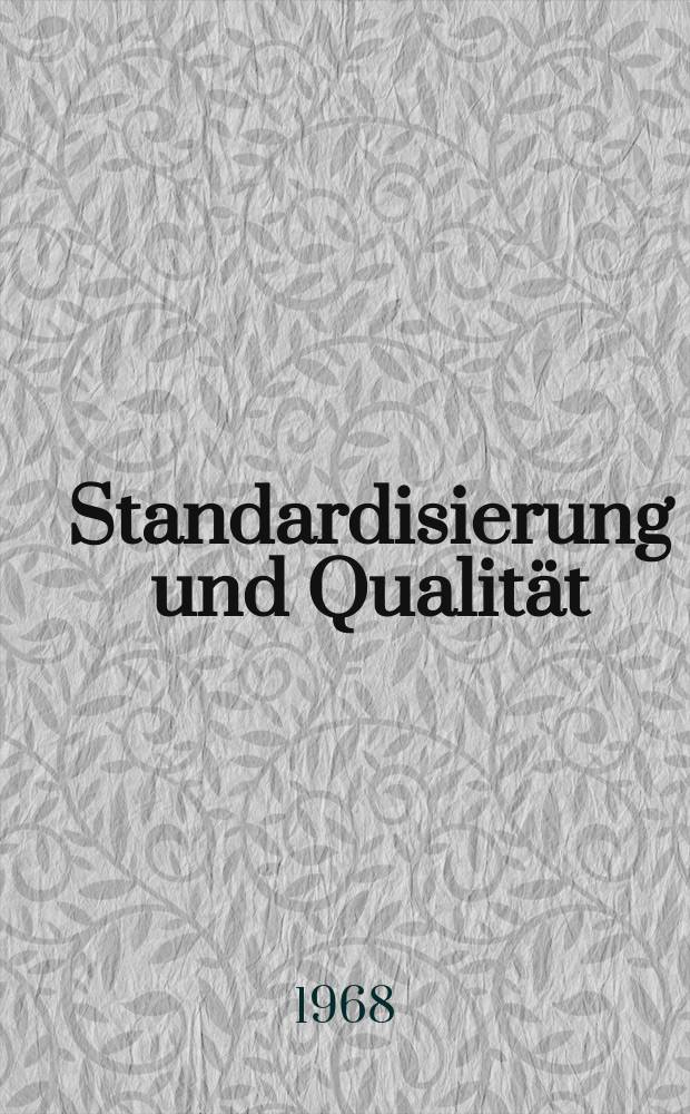Standardisierung und Qualität : Organ des Amtes für Standardisierung, Messwesen und Warenprüfung. Jg.14 1968, H.7