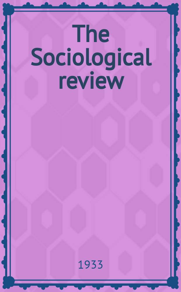 The Sociological review : Journal of the Institute of sociology. Vol.25, №2