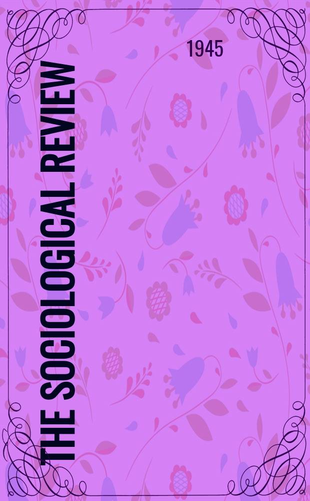 The Sociological review : Journal of the Institute of sociology. Vol.37, №1