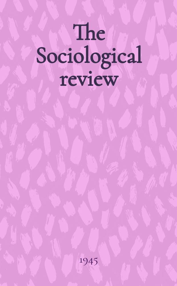 The Sociological review : Journal of the Institute of sociology. Vol.37, №4