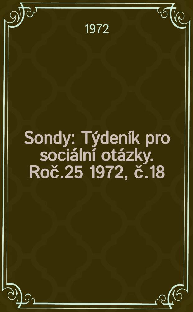 Sondy : Týdeník pro sociální otázky. Roč.25 1972, č.18