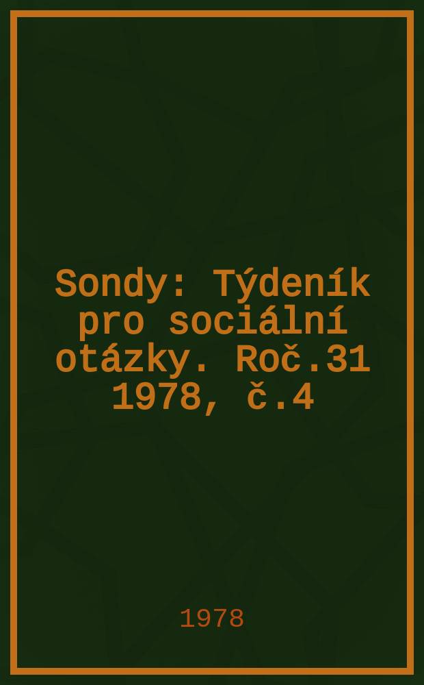 Sondy : Týdeník pro sociální otázky. Roč.31 1978, č.4