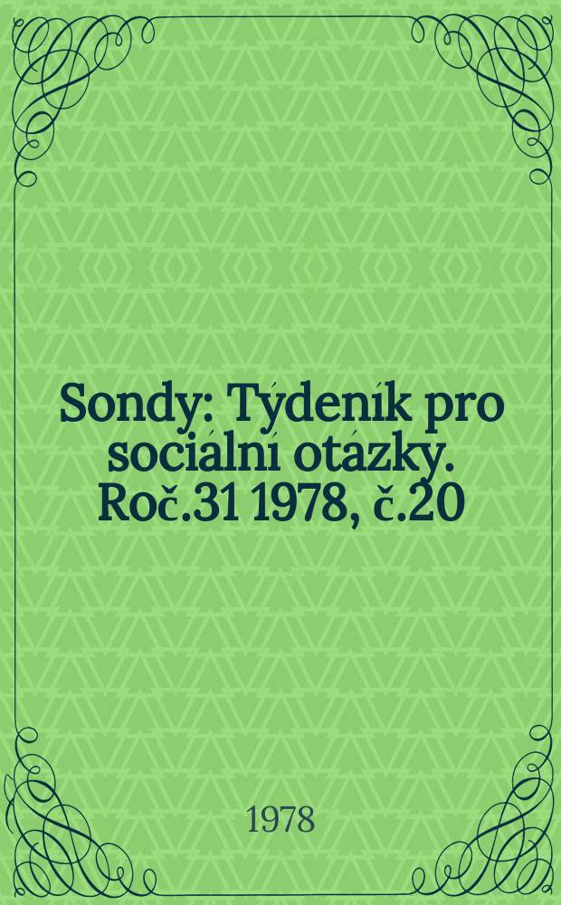 Sondy : T&yacute;den&iacute;k pro soci&aacute;ln&iacute; ot&aacute;zky. Roč.31 1978, č.20
