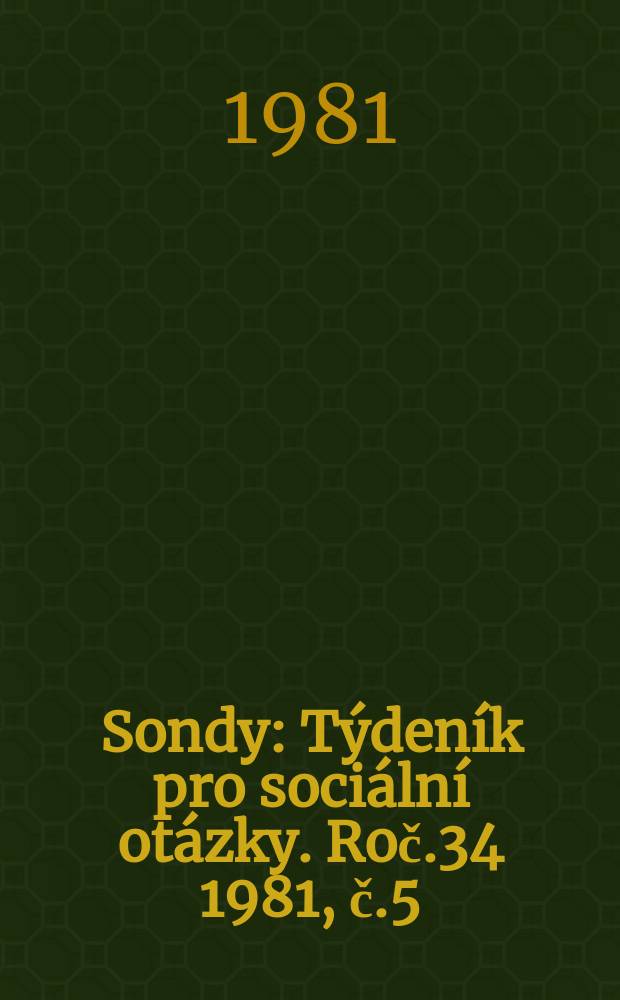 Sondy : Týdeník pro sociální otázky. Roč.34 1981, č.5