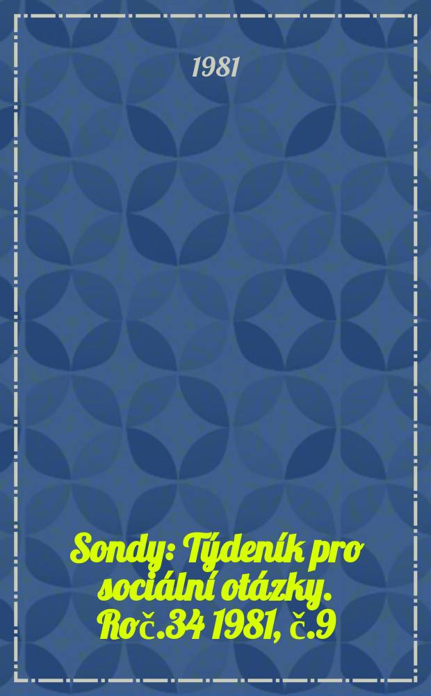 Sondy : Týdeník pro sociální otázky. Roč.34 1981, č.9