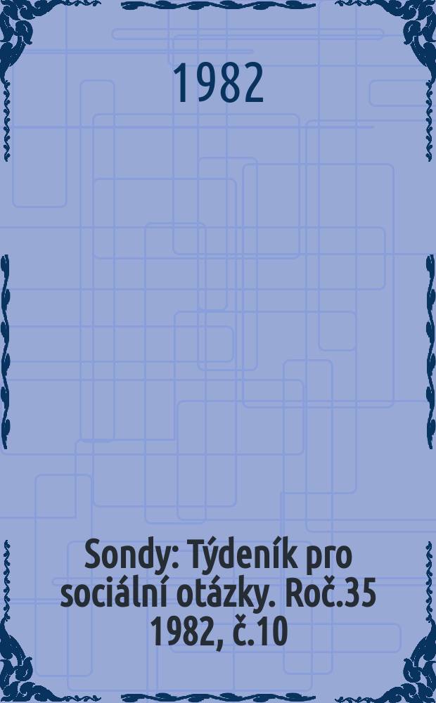 Sondy : Týdeník pro sociální otázky. Roč.35 1982, č.10