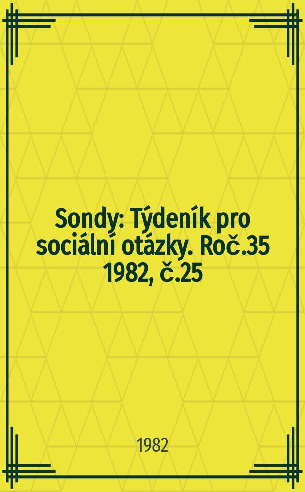 Sondy : Týdeník pro sociální otázky. Roč.35 1982, č.25