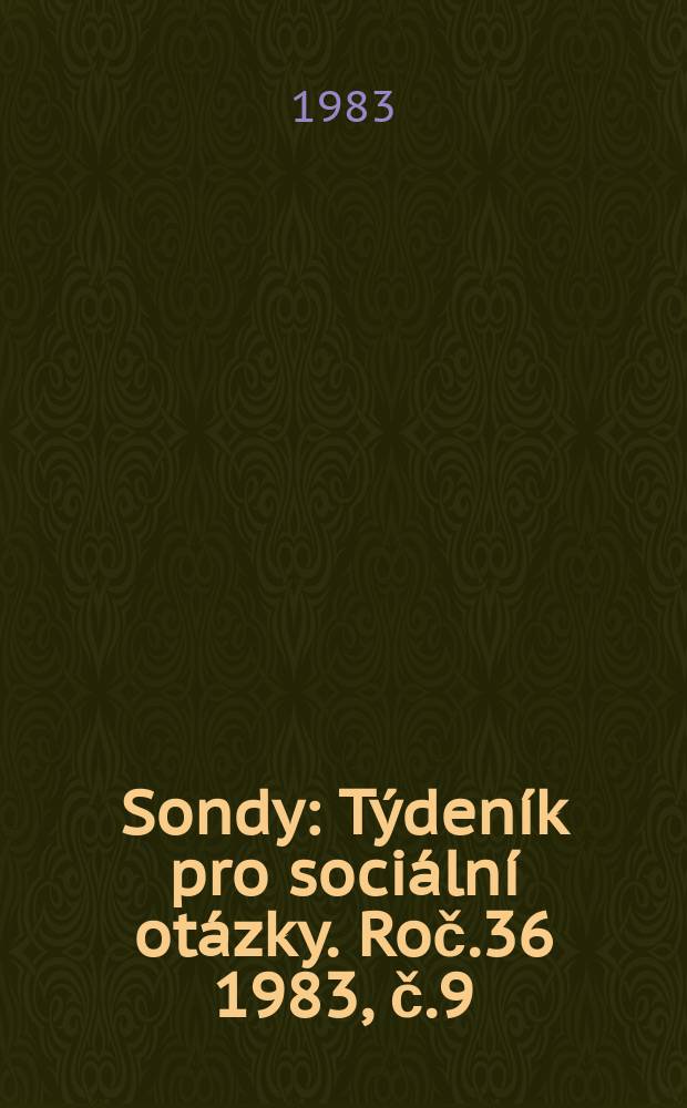 Sondy : Týdeník pro sociální otázky. Roč.36 1983, č.9