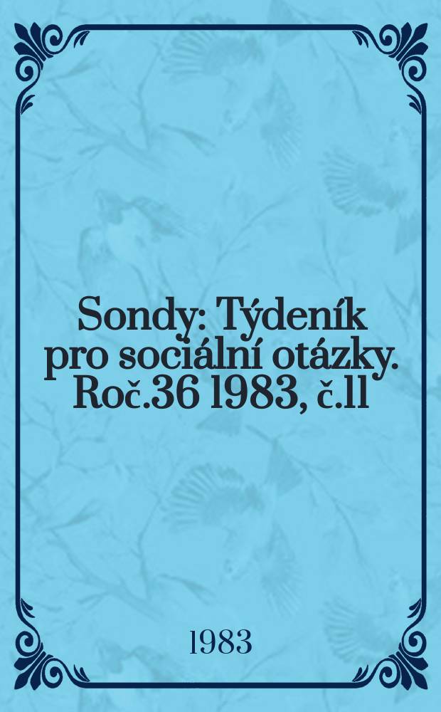 Sondy : Týdeník pro sociální otázky. Roč.36 1983, č.11