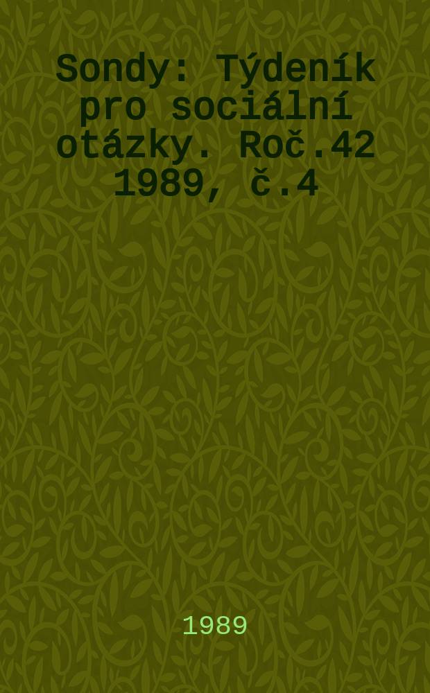 Sondy : Týdeník pro sociální otázky. Roč.42 1989, č.4