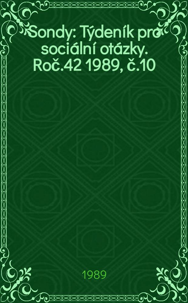 Sondy : Týdeník pro sociální otázky. Roč.42 1989, č.10
