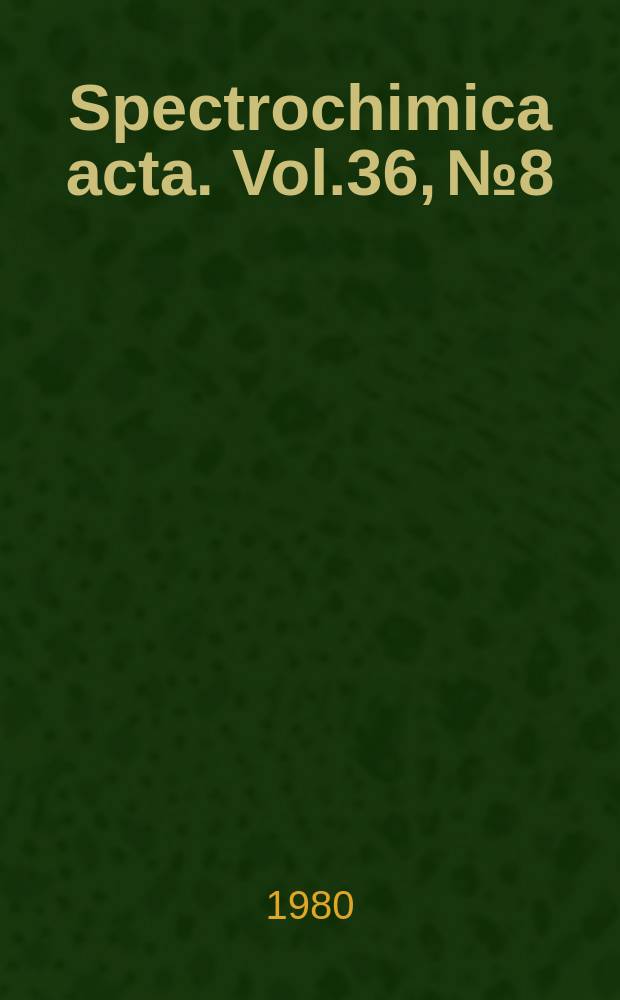 Spectrochimica acta. Vol.36, №8