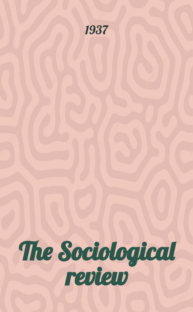 The Sociological review : Journal of the Institute of sociology. Vol.29, №2