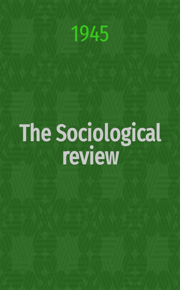 The Sociological review : Journal of the Institute of sociology. Vol.37, №2