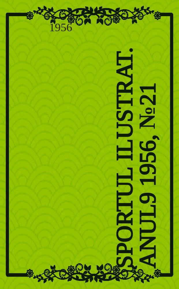 Sportul ilustrat. [Anul9] 1956, №21
